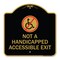 Signmission Not Handicapped Accessible Exit W/ Graphic, Black & Gold Aluminum Sign, 18" H, 18" L, BG-1818-23549 A-DES-BG-1818-23549 - alternate 1